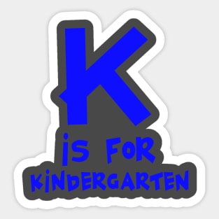 K Is For Kindergarten Sticker